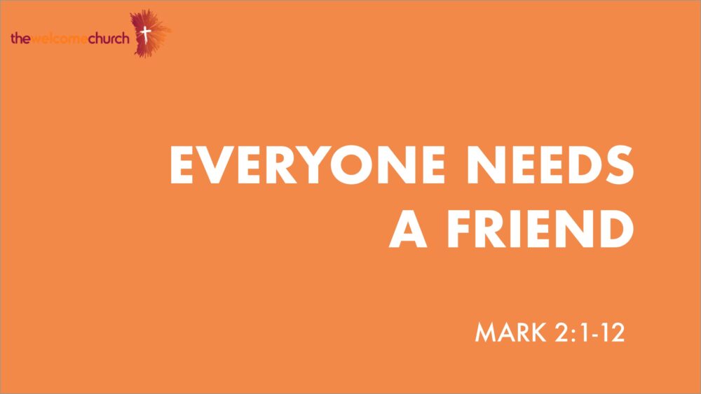 Everyone needs a friend