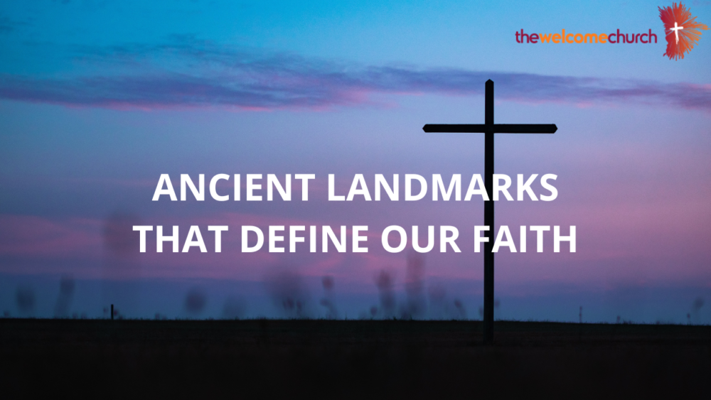 Ancient Landmarks that define our faith Image