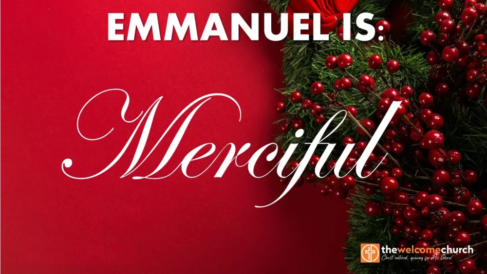Emmanuel is: Merciful (2 of 4 Advent 2023) Image