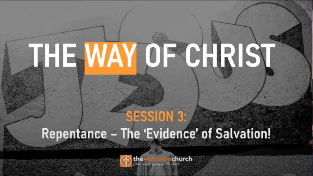 Repentance - The \'Evidence\' of Salvation | The Way of Christ (Session 3)
