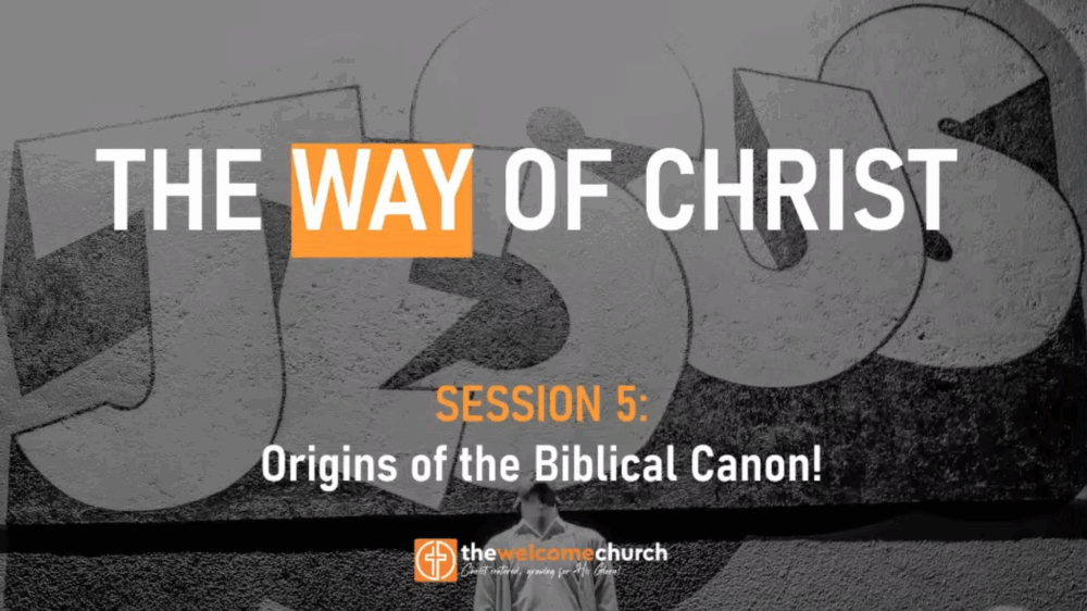 Origins of the biblical canon! | The Way of Christ (Session 5)